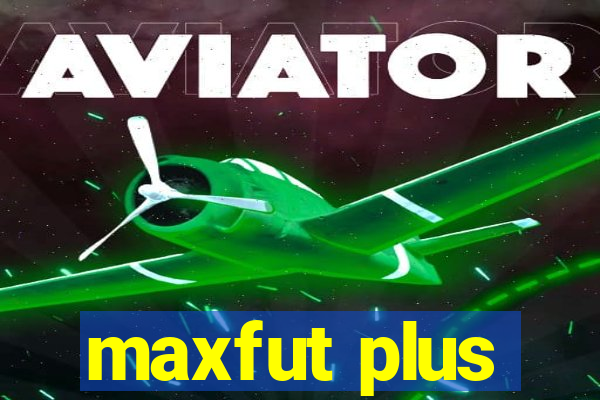 maxfut plus